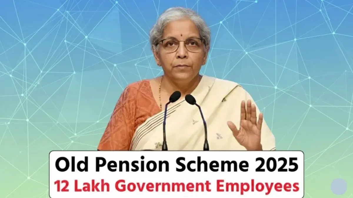 Old Pension Scheme Big Relief in 2025: New Rules Spark Hope for 12 Lakh Government Employees